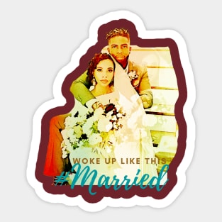 I Woke Up Like This ... #Married Sticker